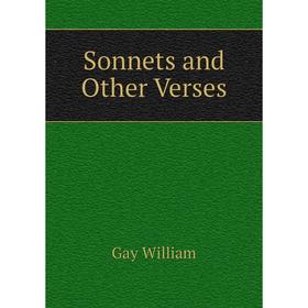 

Книга Sonnets and Other Verses. Gay William