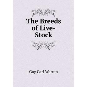 

Книга The Breeds of Live-Stock. Gay Carl Warren