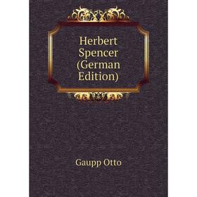 

Книга Herbert Spencer (German Edition). Gaupp Otto