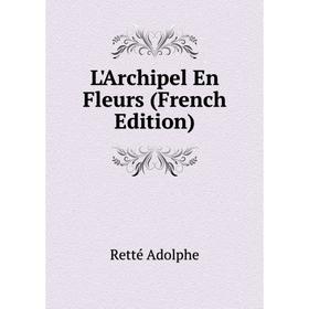 

Книга L'Archipel En Fleurs