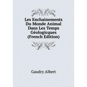 

Книга Les Enchainements Du Monde Animal Dans Les Temps Géologicques