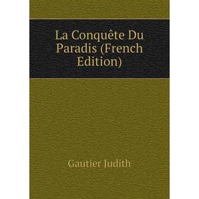 

Книга La Conquête Du Paradis