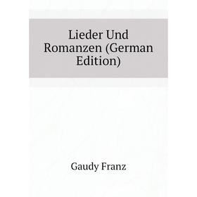 

Книга Lieder Und Romanzen