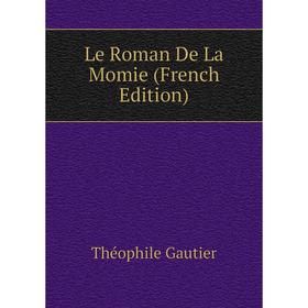 

Книга Le Roman De La Momie