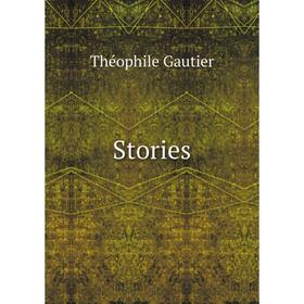 

Книга Stories. Théophile Gautier