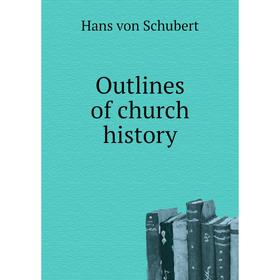 

Книга Outlines of church history