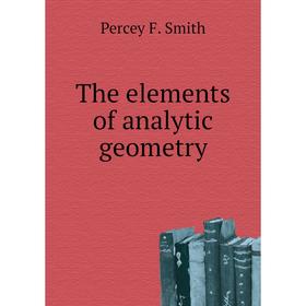 

Книга The elements of analytic geometry. Percey F. Smith