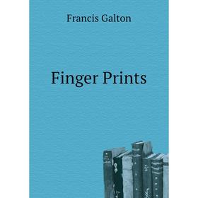 

Книга Finger Prints. Galton Francis