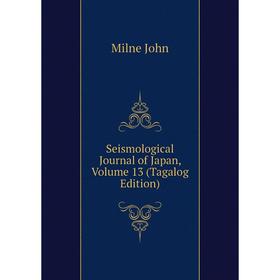 

Книга Seismological Journal of Japan, Volume 13 (Tagalog Edition). Milne John