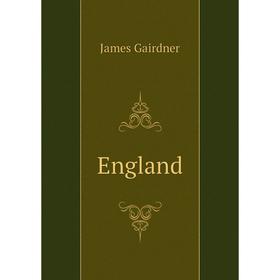 

Книга England. Gairdner James