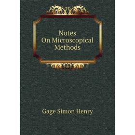 

Книга Notes On Microscopical Methods