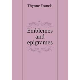 

Книга Emblemes and epigrames. Thynne Francis