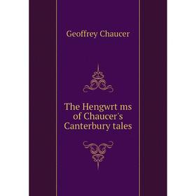 

Книга The Hengwrt ms of Chaucer's Canterbury tales. Geoffrey Chaucer