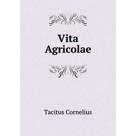 

Книга Vita Agricolae. Tacitus Cornelius