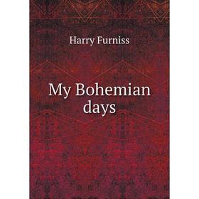 

Книга My Bohemian days