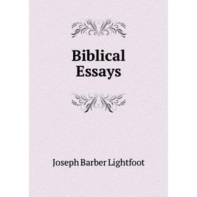 

Книга Biblical Essays. Lightfoot Joseph Barber