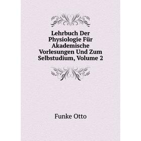 

Книга Lehrbuch Der Physiologie Für Akademische Vorlesungen Und Zum Selbstudium, Volume 2