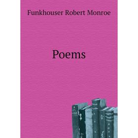 

Книга Poems. Funkhouser Robert Monroe