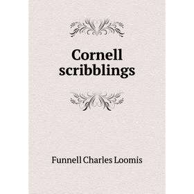 

Книга Cornell scribblings. Funnell Charles Loomis