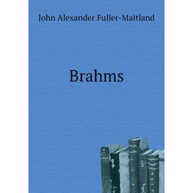 

Книга Brahms. J. A. Fuller-Maitland