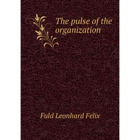 

Книга The pulse of the organization. Fuld Leonhard Felix