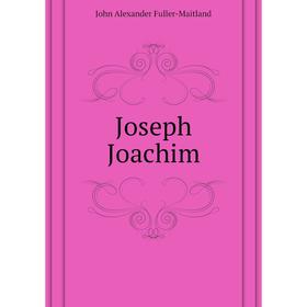 

Книга Joseph Joachim