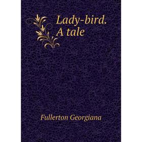 

Книга Lady-bird A tale