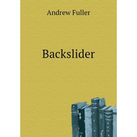 

Книга Backslider. Эндрю Фуллер