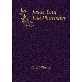 

Книга Jesus Und Die Pharisäer