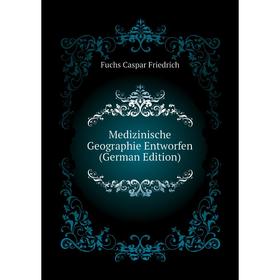 

Книга Medizinische Geographie Entworfen