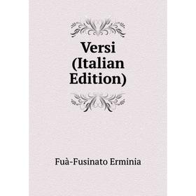 

Книга Versi (Italian Edition). Fuà-Fusinato Erminia