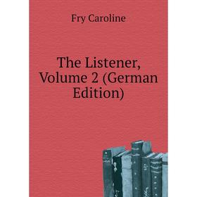 

Книга The Listener, Volume 2 (German Edition). Fry Caroline