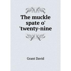 

Книга The muckle spate o' 'twenty-nine. Grant David