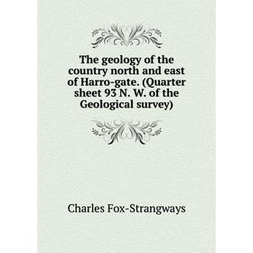 

Книга The geology of the country north and east of Harro-gate. (Quarter sheet 93 N. W. of the Geological survey). Charles Fox-Strangways