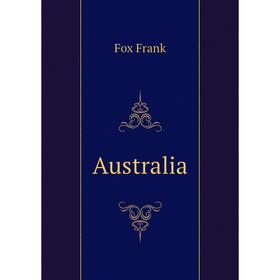 

Книга Australia. Fox Frank
