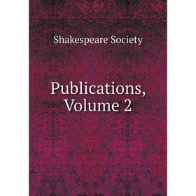 

Книга Publications, Volume 2. Shakespeare Society