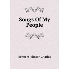 

Книга Songs of My People. Bertram Johnson Charles