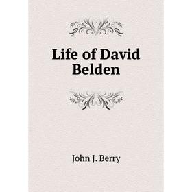 

Книга Life of David Belden