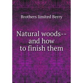 

Книга Natural woods — and how to finish them