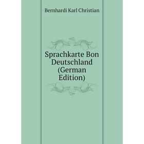

Книга Sprachkarte Bon Deutschland (German Edition). Bernhardi Karl Christian