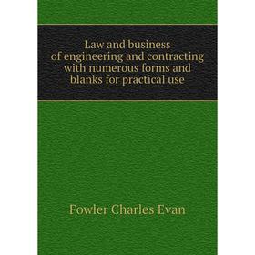 

Книга Law and business of engineering and contracting with numerous forms and blanks for practical use
