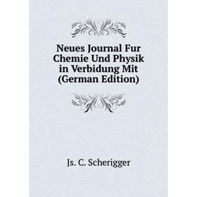 

Книга Neues Journal Fur Chemie Und Physik in Verbidung Mit