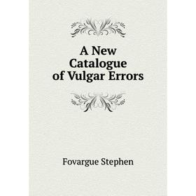 

Книга A New Catalogue of Vulgar Errors. Fovargue Stephen