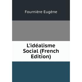 

Книга L'idéalisme Social
