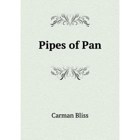 

Книга Pipes of Pan. Carman Bliss