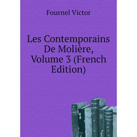 

Книга Les Contemporains De Molière, Volume 3
