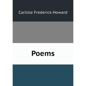 

Книга Poems. Carlisle Frederick Howard