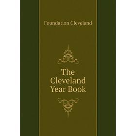 

Книга The Cleveland Year Book. Foundation Cleveland