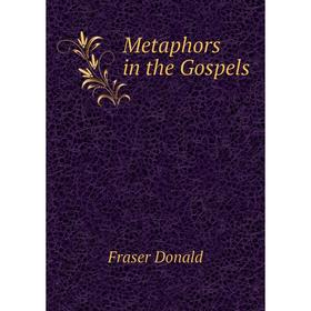 

Книга Metaphors in the Gospels