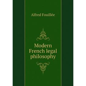 

Книга Modern French legal philosophy
